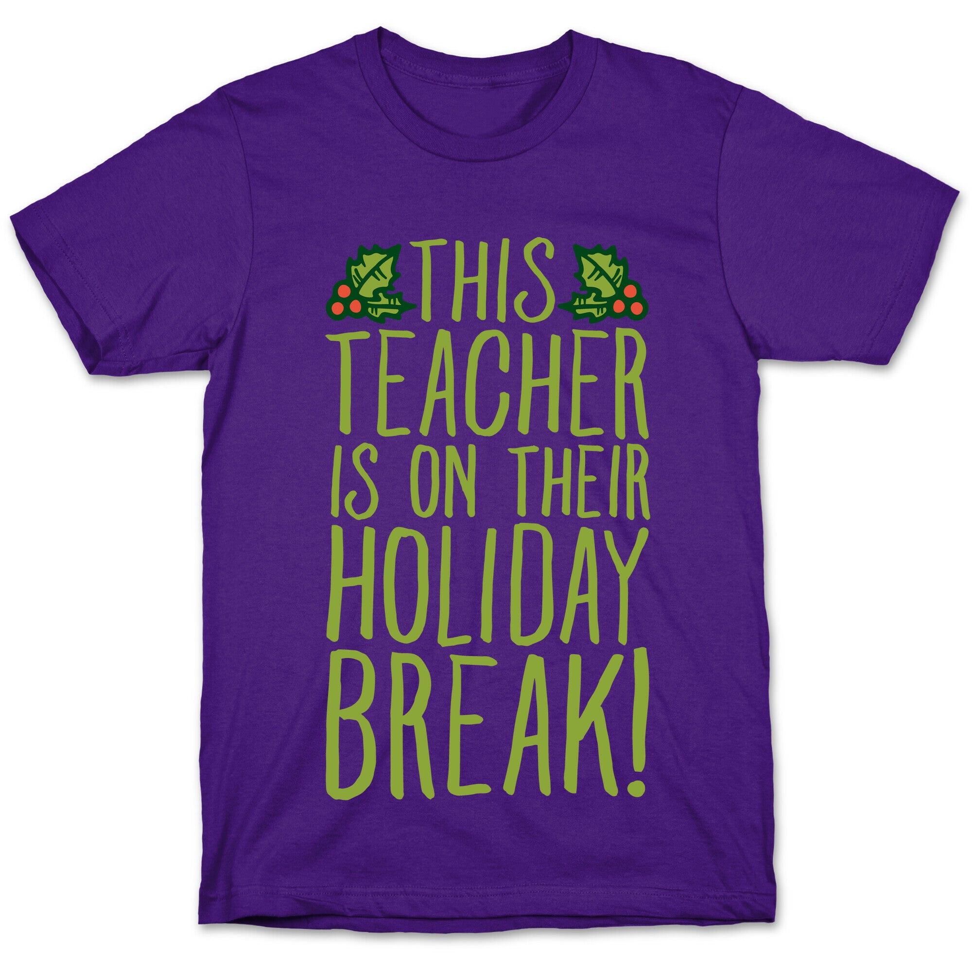 This Teacher Is On Their Holiday Break T-Shirt